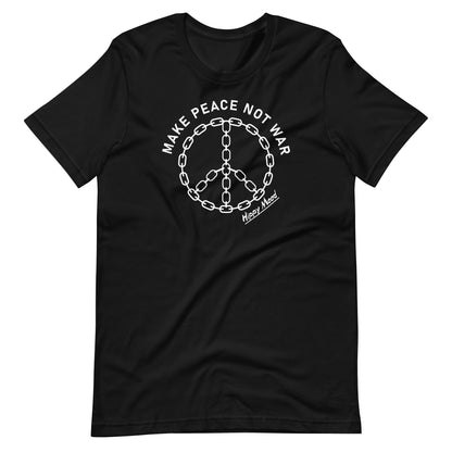 Make Peace Not War | Unisex t-shirt